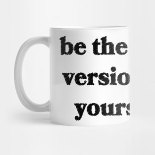 Be the Best Version of Yourself Mug